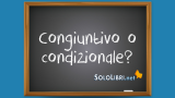 Congiuntivo o condizionale: differenza e quando si usano