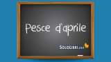 Pesce d'aprile: perché si dice così?