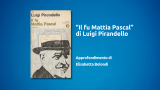 Il fu Mattia Pascal: analisi e caratteristiche del romanzo di Pirandello