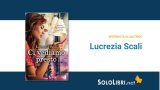 Intervista alla scrittrice Lucrezia Scali, in libreria con Ci vediamo presto