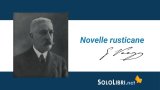 Le "Novelle rusticane" di Verga: riassunto e analisi dell'opera