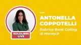 Rubrica Book Calling di Money.it: Sololibri intervista Antonella Coppotelli