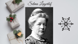 Selma Lagerlöf, la scrittrice premio Nobel che ha raccontato il Natale