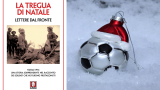 La vera storia della “tregua di Natale”, la partita di calcio che fermò la guerra 