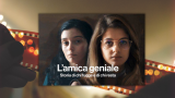 L'Amica geniale 3: le anticipazioni del terzo e quarto episodio