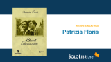 Intervista a Patrizia Floris, autrice di Albert. L'ultima estate