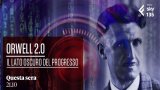 Orwell 2.0 - Il lato oscuro del progresso: stasera in tv il documentario su George Orwell