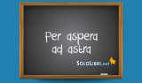 Per aspera ad astra: cosa significa?