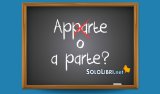 Apparte o a parte: come si scrive? 