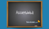 Assertività: che significa e quando si usa 