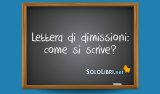 Lettera di dimissioni: come si scrive e a cosa fare attenzione