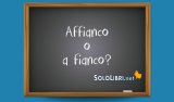 Affianco o a fianco: come si scrive?