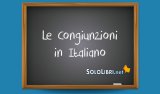 Congiunzioni: quali sono? Ecco alcuni esempi