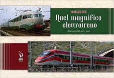 Quel magnifico elettrotreno. Alta velocità ieri e oggi