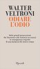 Copertina del libro Odiare l'odio. Dalle grandi persecuzioni del Novecento alla violenza sui social: le conseguenze tragiche di una malattia del nostro tempo 