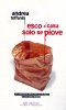 Copertina del libro Esco di casa solo se piove