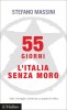 Copertina del libro 55 giorni. L'Italia senza Moro