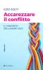 Copertina del libro Accarezzare il conflitto. Il concreto dell'amare oggi 