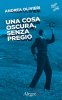 Copertina del libro Una cosa oscura, senza pregio