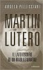 Copertina del libro Martin Lutero. Il lato oscuro di un rivoluzionario