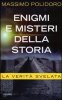 Copertina del libro Enigmi e misteri della storia. La verità svelata 