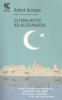 Copertina del libro Ultima notte ad Alessandria 