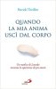 Copertina del libro Quando la mia anima uscì dal corpo 