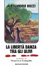 Copertina del libro La libertà danza tra gli ulivi 