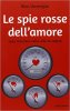 Copertina del libro Le spie rosse dell'amore 