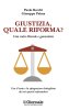 Copertina del libro Giustizia, quale riforma? Una rotta liberale e garantista 