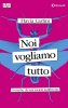 Copertina del libro Noi vogliamo tutto. Cronache da una società indifferente 