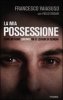 Copertina del libro La mia possessione. Come mi sono liberato da 27 legioni di demoni 