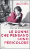 Copertina del libro Le donne che pensano sono pericolose 