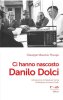 Copertina del libro Ci hanno nascosto Danilo Dolci 