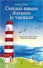 Copertina del libro Cercasi amore durante le vacanze 