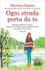 Copertina del libro Ogni strada porta da te 