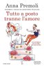 Copertina del libro Tutto a posto tranne l'amore 