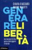 Copertina del libro Generare libertà. Accrescere la vita senza distruggere il mondo 