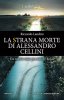 Copertina del libro La strana morte di Alessandro Cellini 