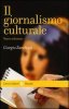 Copertina del libro Il giornalismo culturale 