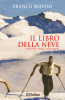 Copertina del libro Il libro della neve. Avventure, storie, immaginario 