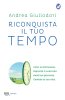 Copertina del libro Riconquista il tuo tempo 