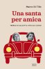 Copertina del libro Una santa per amica