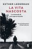 Copertina del libro La vita nascosta. Le memorie di una sopravvissuta 