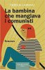 Copertina del libro La bambina che mangiava i comunisti 