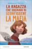 Copertina del libro La ragazza che sognava di sconfiggere la mafia 