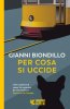 Copertina del libro Per cosa si uccide. Un caso dell'ispettore Ferraro 