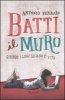 Copertina del libro Batti il muro. Quando i libri salvano la vita 