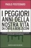 Copertina del libro I peggiori anni della nostra vita. Da Craxi a Berlusconi 