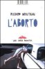 Copertina del libro L'aborto. Una storia romantica 